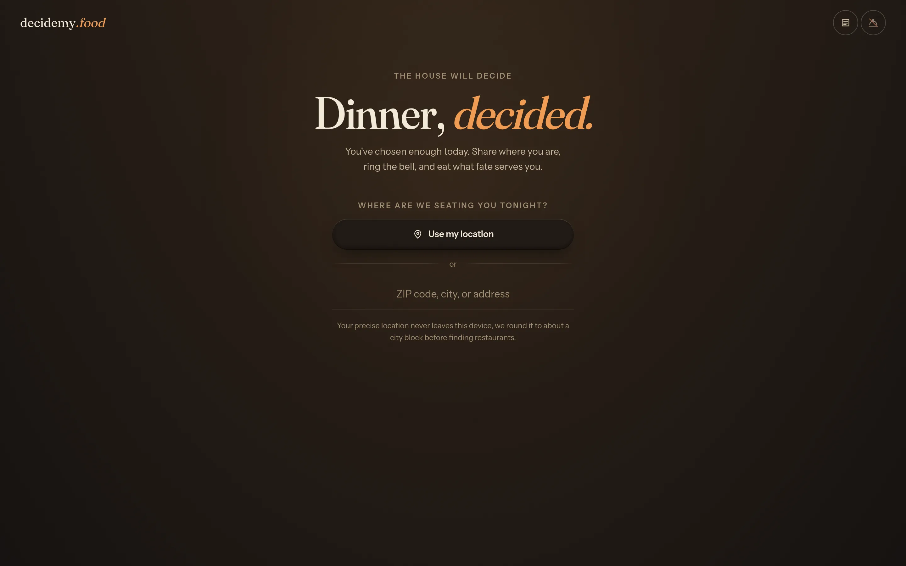 The decidemy.food opening screen. A headline reading Dinner, decided, a Use my location button, and a field for a ZIP code, city, or address.